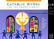 Catholic Hymns for the Young Pianist Bk 1